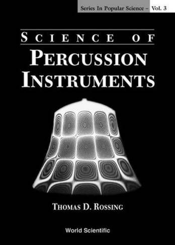 Science Of Percussion Instruments: (Series In Popular Science 3)