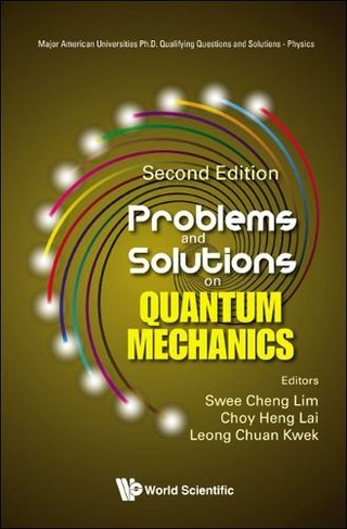 Problems And Solutions On Quantum Mechanics: (Major American Universities Ph.d. Qualifying Questions And Solutions - Physics 0 Second Edition)