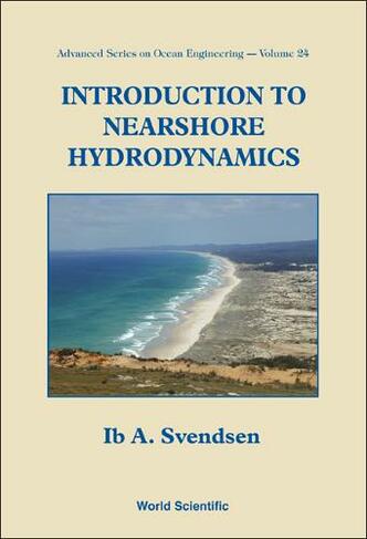 Introduction To Nearshore Hydrodynamics: (Advanced Series On Ocean Engineering 24)