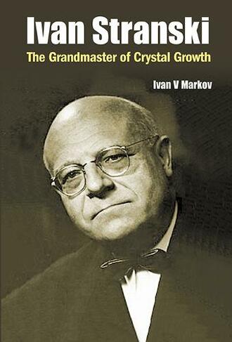 Ivan Stranski: The Grandmaster Of Crystal Growth