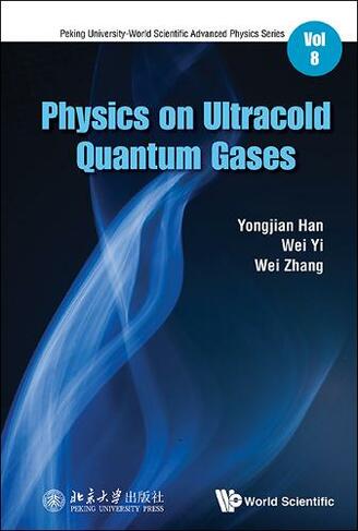 Physics On Ultracold Quantum Gases: (Peking University-world Scientific Advanced Physics Series 8)