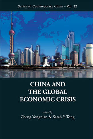 China And The Global Economic Crisis: (Series on Contemporary China 22)