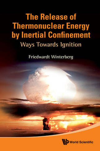 Release Of Thermonuclear Energy By Inertial Confinement, The: Ways Towards Ignition