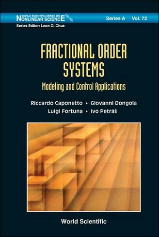 Fractional Order Systems: Modeling And Control Applications: (World Scientific Series on Nonlinear Science Series A 72)