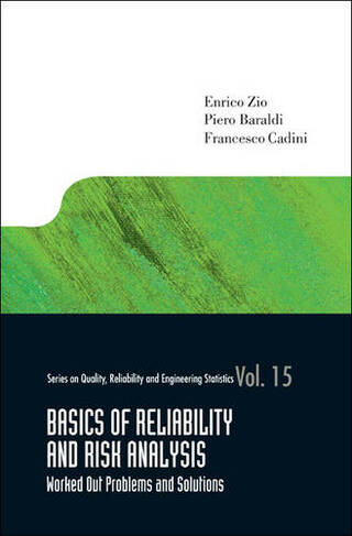 Basics Of Reliability And Risk Analysis: Worked Out Problems And Solutions: (Series on Quality, Reliability and Engineering Statistics 15)