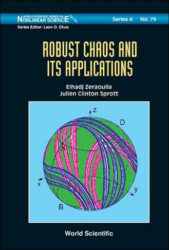 Robust Chaos And Its Applications: (World Scientific Series on Nonlinear Science Series A 79)