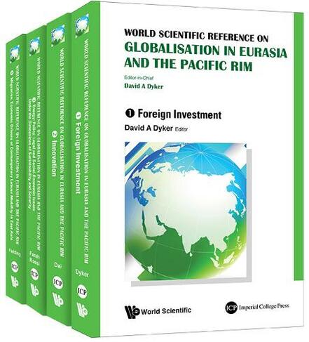 World Scientific Reference On Globalisation In Eurasia And The Pacific Rim (In 4 Volumes): (4th Revised edition)