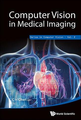 Computer Vision In Medical Imaging: (Series in Computer Vision 2)