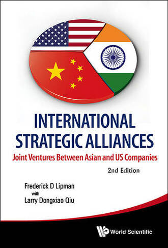 International Strategic Alliances: Joint Ventures Between Asian And Us Companies (2nd Edition): (2nd Revised edition)