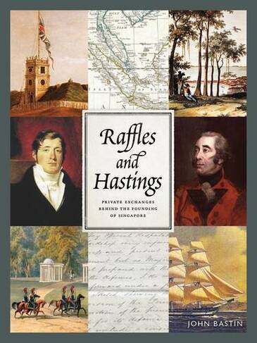 Raffles & Hastings: Private Exchanges Behind the Founding of Singapore