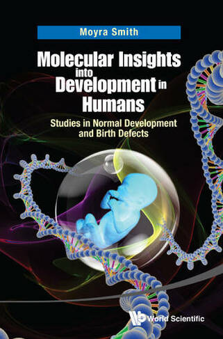 Molecular Insights Into Development In Humans: Studies In Normal Development And Birth Defects