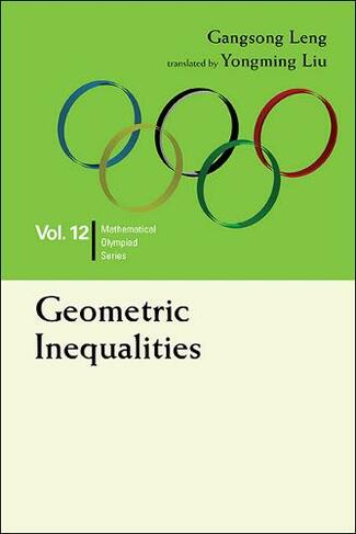 Geometric Inequalities: In Mathematical Olympiad And Competitions: (Mathematical Olympiad Series 12)