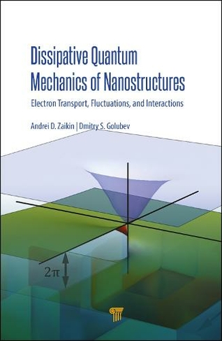 Dissipative Quantum Mechanics of Nanostructures: Electron Transport, Fluctuations, and Interactions