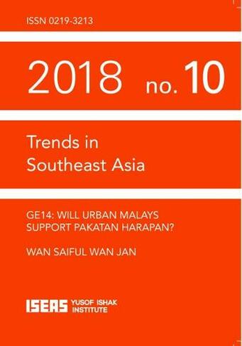 GE14: Will Urban Malays Support Pakatan Harapan?: (Trends in Southeast Asia)