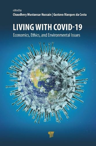 Living with COVID-19: Economics, Ethics, and Environmental Issues