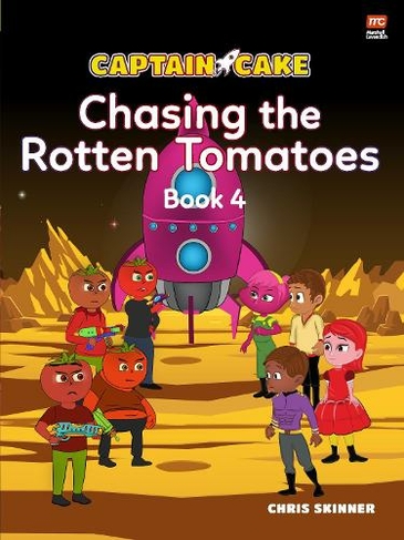 Captain Cake: Chasing the Rotten Tomatoes: (Captain Cake)