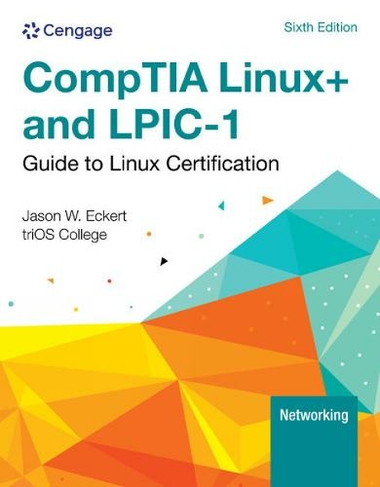Linux+ and LPIC-1 Guide to Linux Certification: (6th edition)