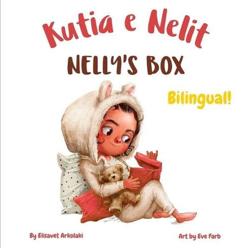 Nelly's Box - Kutia e Nelit: A bilingual English Albanian book for children, ideal for early readers (Albanian Bilingual Books - Fostering Creativity in Kids)