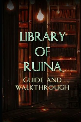 LIBRARY OF RUINA Guide & Walkthrough: Tips - Tricks - And More!