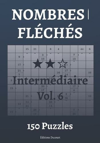 Nombres fleches Intermediaire Vol.6: (Nombres Fleches)