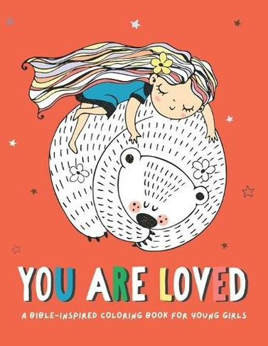 You Are Loved: A Bible-inspired coloring book for young girls ages 8-12