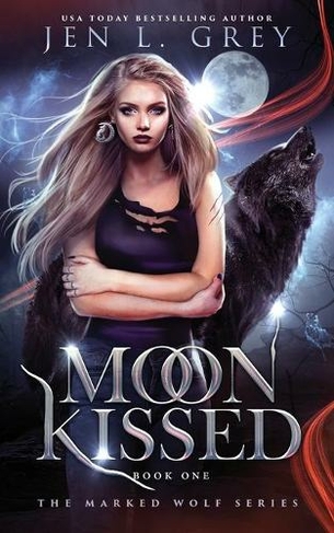 Moon Kissed: (The Marked Wolf 1)