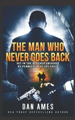 The Jack Reacher Cases (The Man Who Never Goes Back): (Jack Reacher Cases 18)