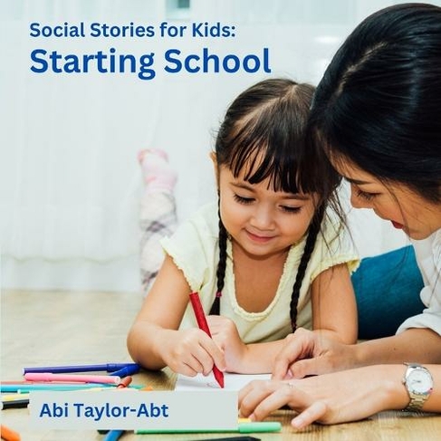 Starting School: Social Stories for Kids (Social Stories for Kids)