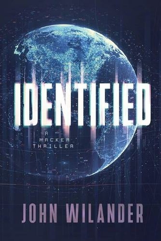 Identified: A hacker thriller